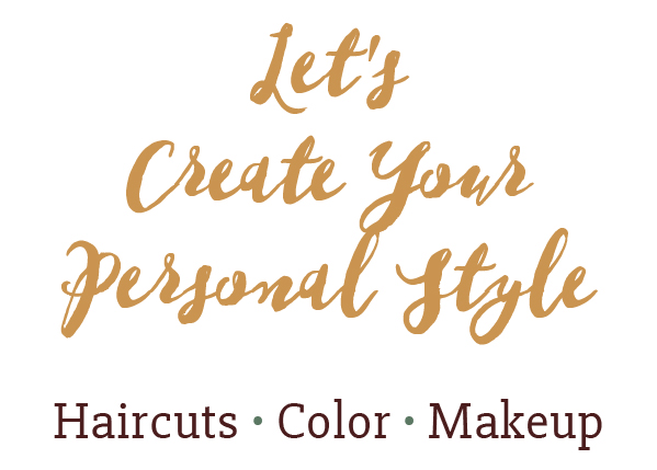 Let's Create Your Personal Style // Haircuts • Color • Makeup